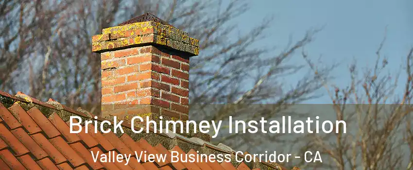 Brick Chimney Installation Valley View Business Corridor - CA