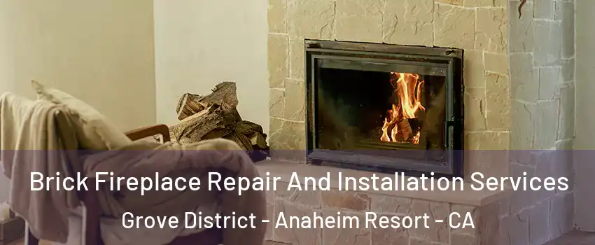 Brick Fireplace Repair And Installation Services Grove District - Anaheim Resort - CA