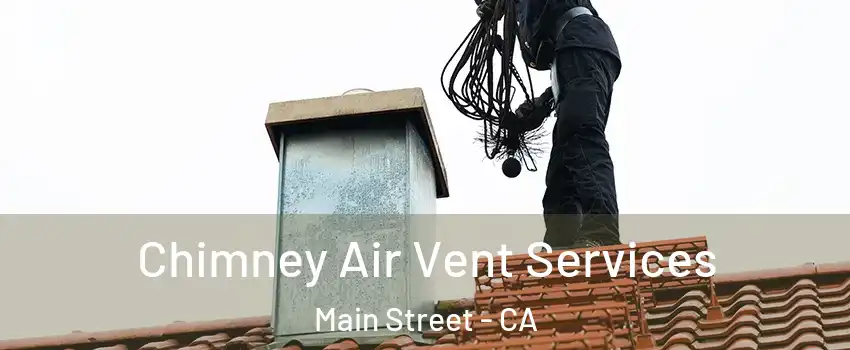 Chimney Air Vent Services Main Street - CA