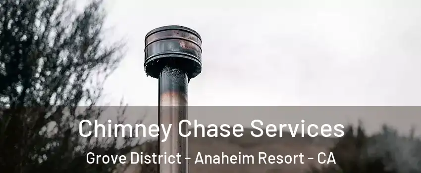 Chimney Chase Services Grove District - Anaheim Resort - CA