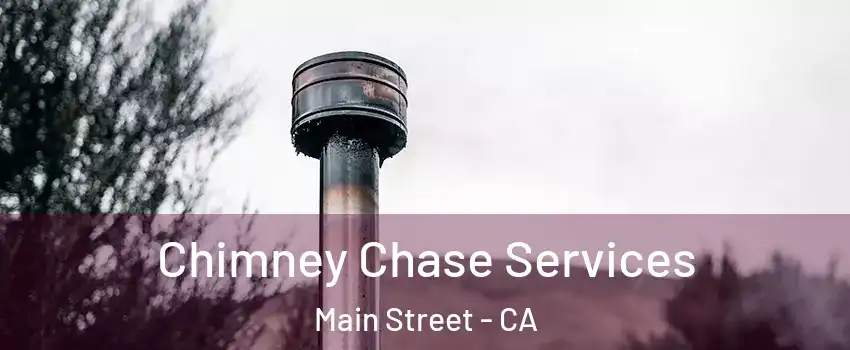 Chimney Chase Services Main Street - CA