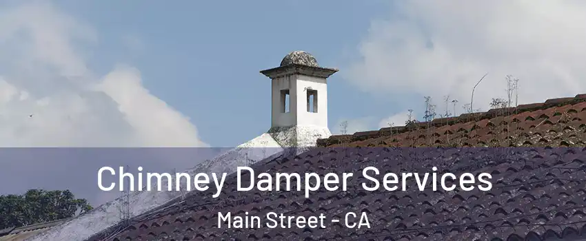 Chimney Damper Services Main Street - CA