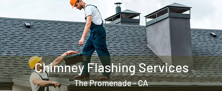 Chimney Flashing Services The Promenade - CA