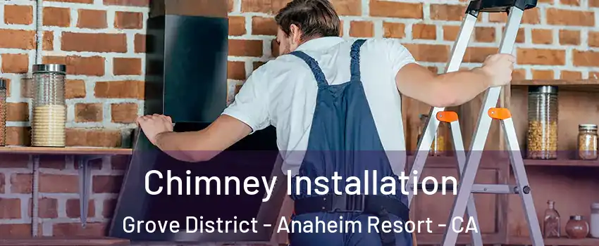 Chimney Installation Grove District - Anaheim Resort - CA