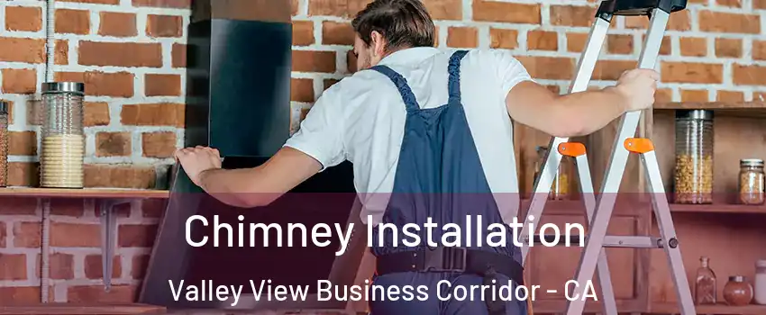 Chimney Installation Valley View Business Corridor - CA