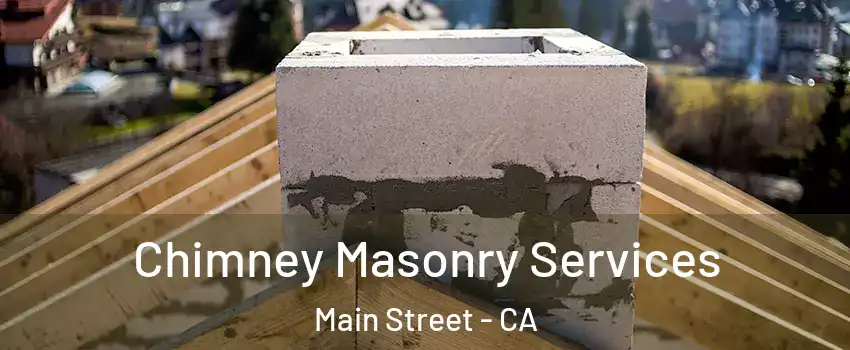 Chimney Masonry Services Main Street - CA