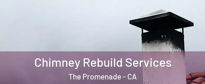 Chimney Rebuild Services The Promenade - CA