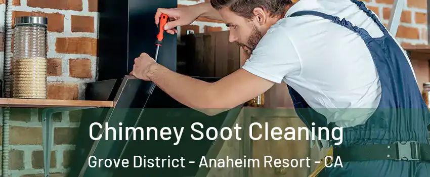 Chimney Soot Cleaning Grove District - Anaheim Resort - CA