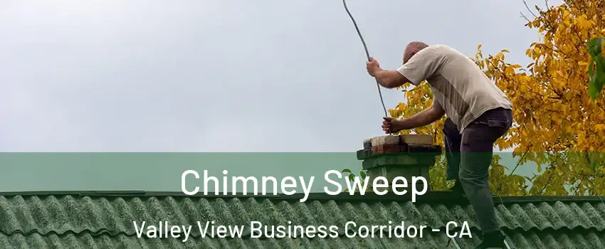 Chimney Sweep Valley View Business Corridor - CA