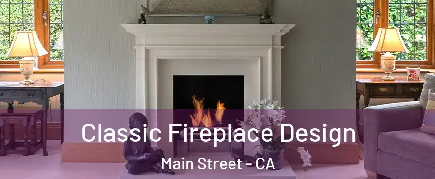 Classic Fireplace Design Main Street - CA
