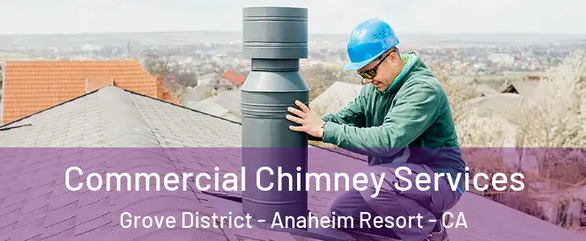 Commercial Chimney Services Grove District - Anaheim Resort - CA