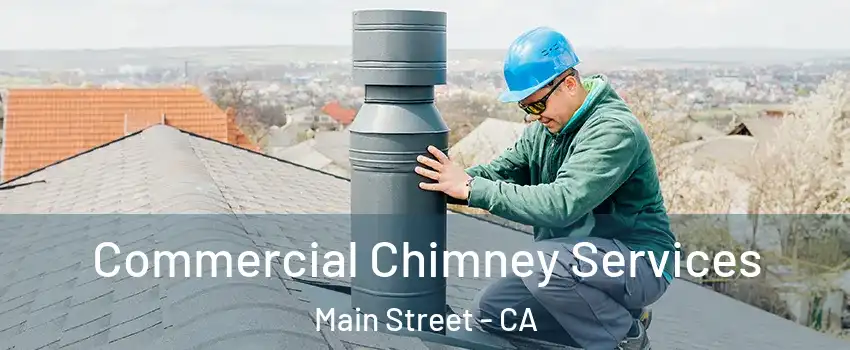Commercial Chimney Services Main Street - CA