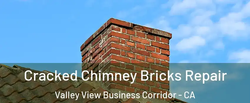Cracked Chimney Bricks Repair Valley View Business Corridor - CA