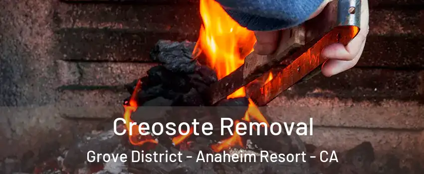 Creosote Removal Grove District - Anaheim Resort - CA