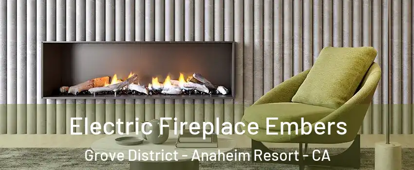 Electric Fireplace Embers Grove District - Anaheim Resort - CA