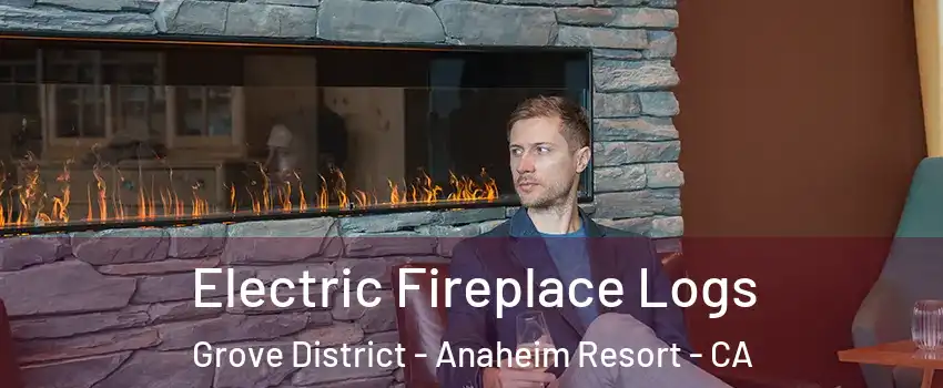 Electric Fireplace Logs Grove District - Anaheim Resort - CA