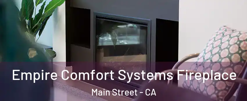 Empire Comfort Systems Fireplace Main Street - CA