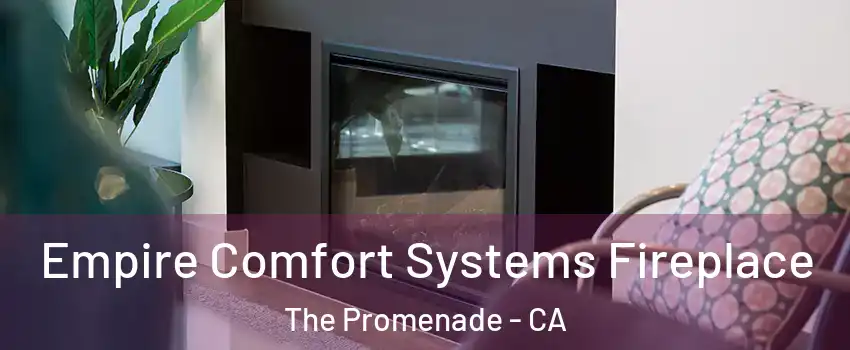 Empire Comfort Systems Fireplace The Promenade - CA