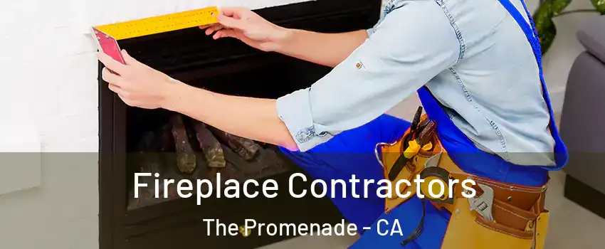 Fireplace Contractors The Promenade - CA