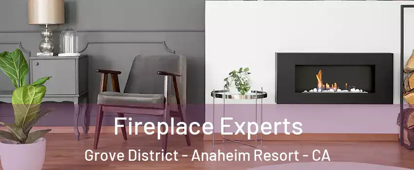 Fireplace Experts Grove District - Anaheim Resort - CA