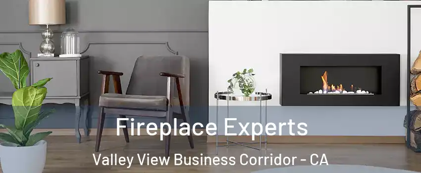 Fireplace Experts Valley View Business Corridor - CA