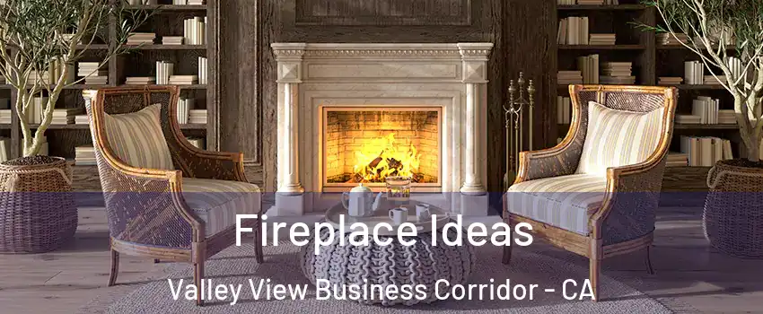 Fireplace Ideas Valley View Business Corridor - CA