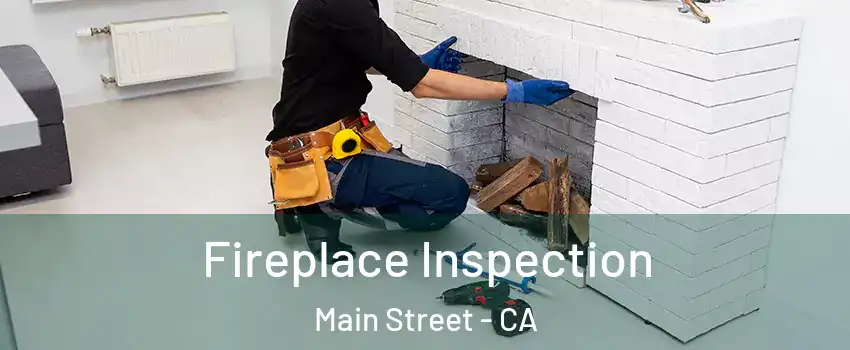 Fireplace Inspection Main Street - CA