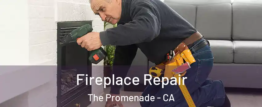 Fireplace Repair The Promenade - CA