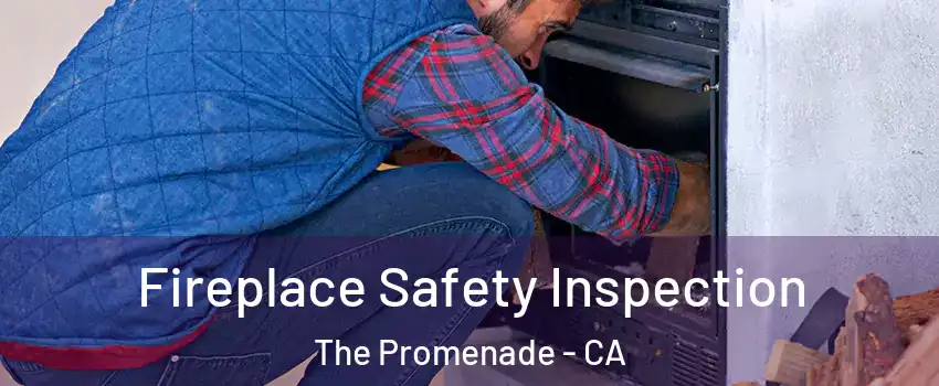 Fireplace Safety Inspection The Promenade - CA