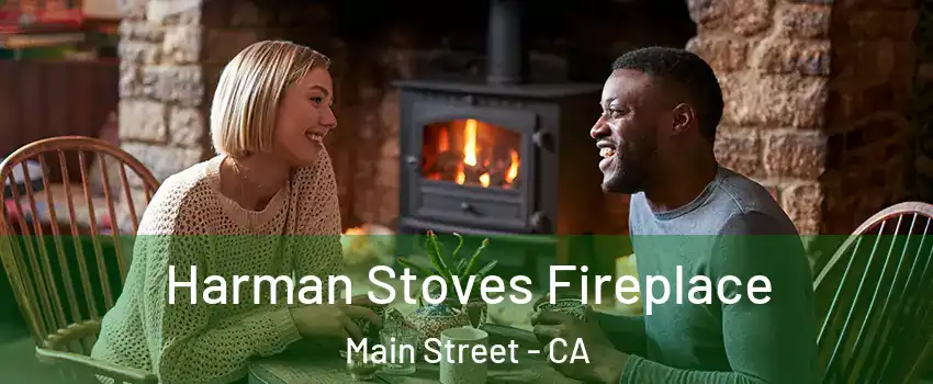 Harman Stoves Fireplace Main Street - CA