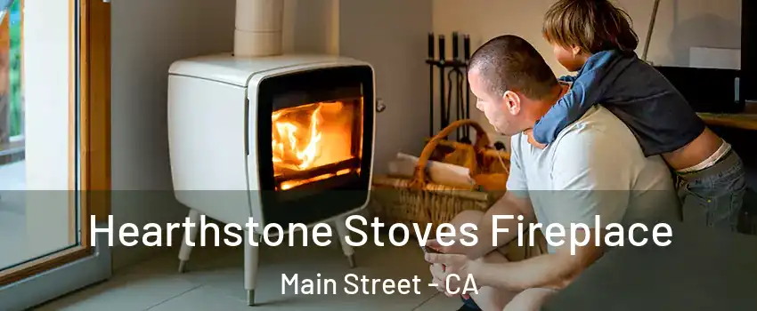 Hearthstone Stoves Fireplace Main Street - CA