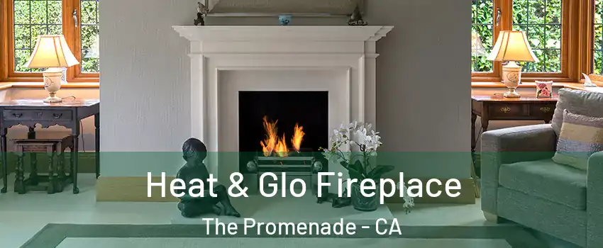 Heat & Glo Fireplace The Promenade - CA