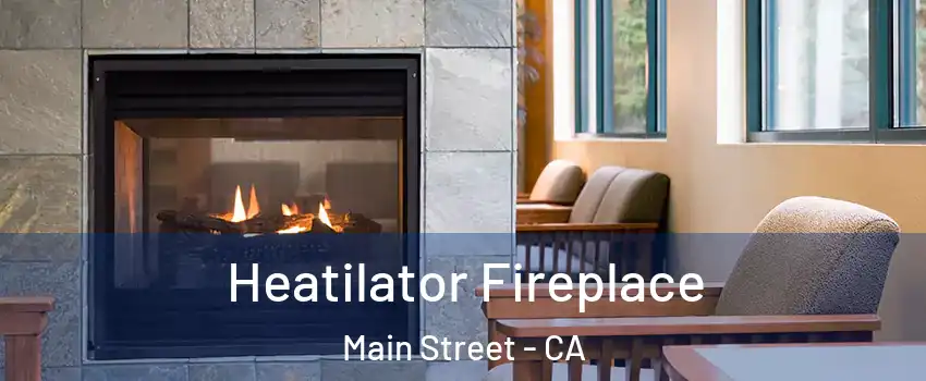 Heatilator Fireplace Main Street - CA