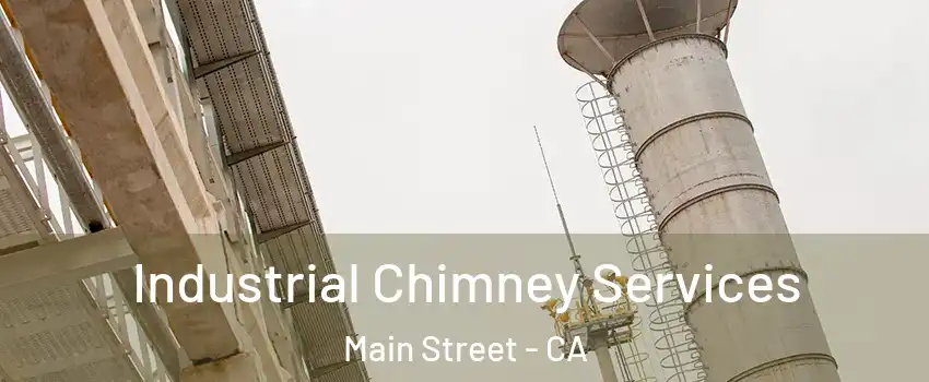 Industrial Chimney Services Main Street - CA
