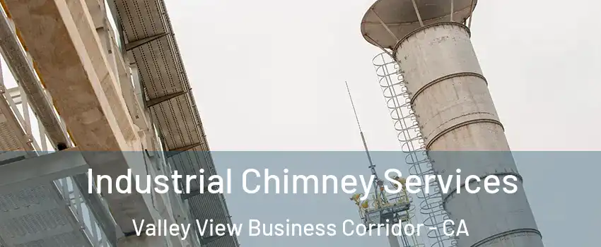Industrial Chimney Services Valley View Business Corridor - CA