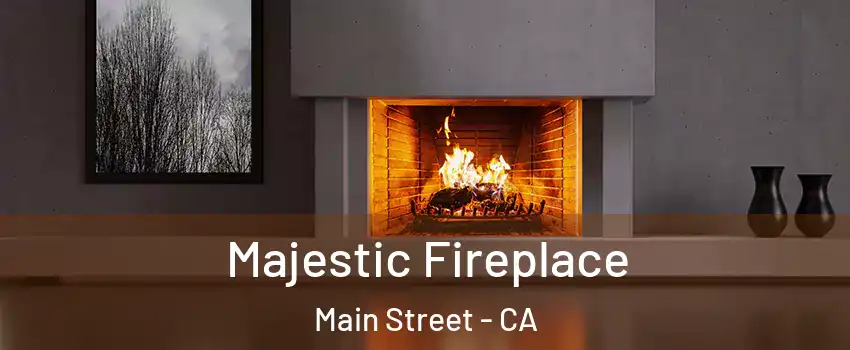 Majestic Fireplace Main Street - CA