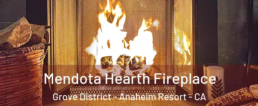 Mendota Hearth Fireplace Grove District - Anaheim Resort - CA