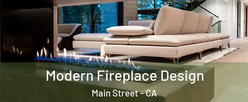 Modern Fireplace Design Main Street - CA