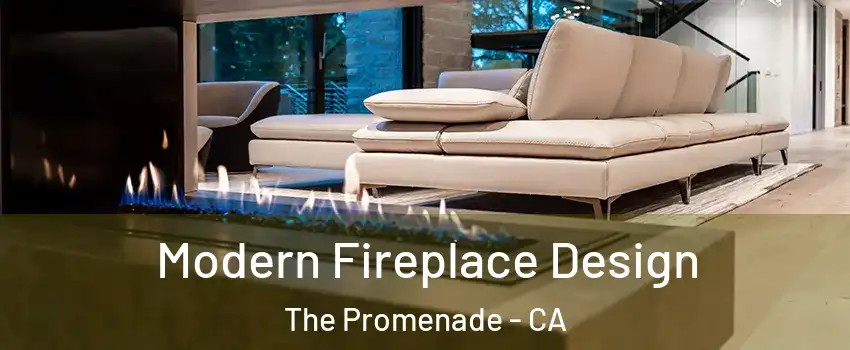 Modern Fireplace Design The Promenade - CA
