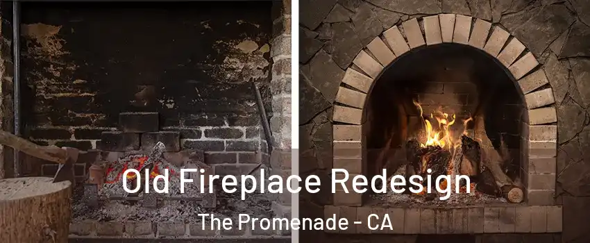 Old Fireplace Redesign The Promenade - CA