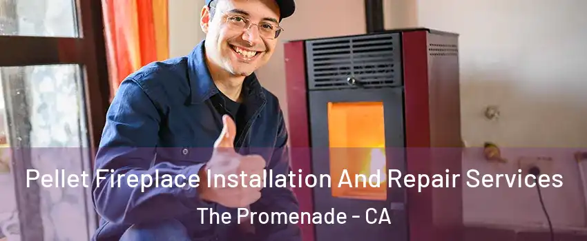 Pellet Fireplace Installation And Repair Services The Promenade - CA