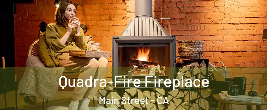 Quadra-Fire Fireplace Main Street - CA