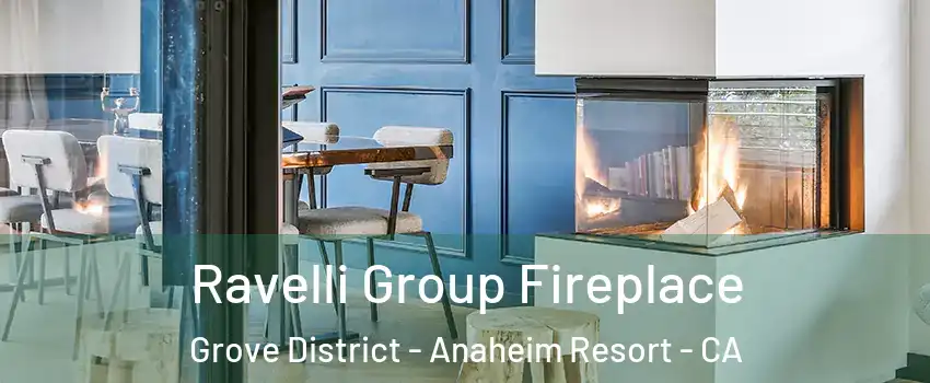 Ravelli Group Fireplace Grove District - Anaheim Resort - CA