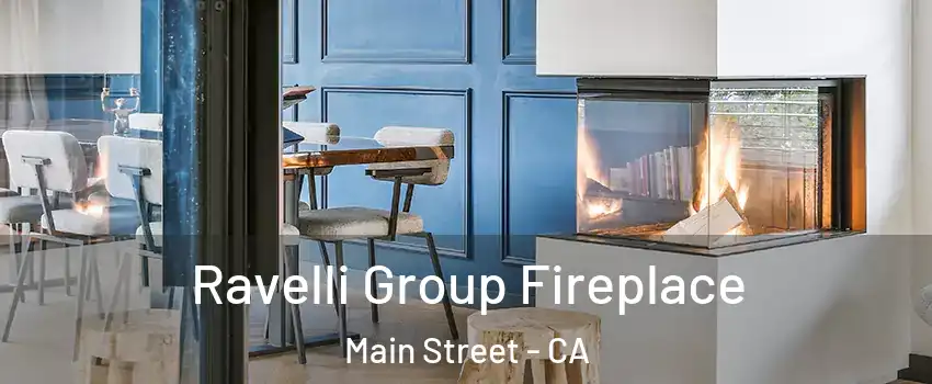 Ravelli Group Fireplace Main Street - CA