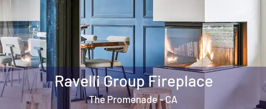 Ravelli Group Fireplace The Promenade - CA
