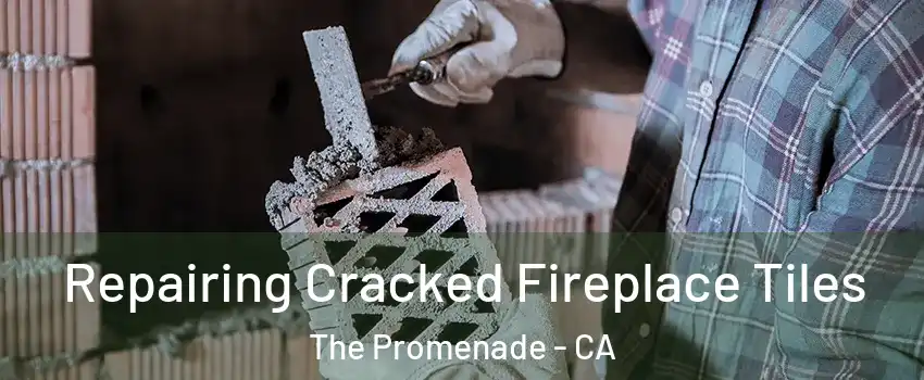 Repairing Cracked Fireplace Tiles The Promenade - CA
