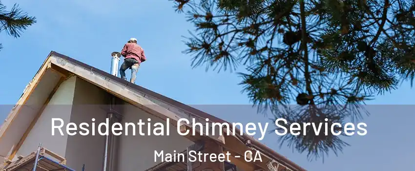 Residential Chimney Services Main Street - CA
