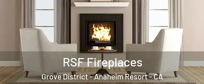 RSF Fireplaces Grove District - Anaheim Resort - CA