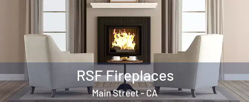 RSF Fireplaces Main Street - CA