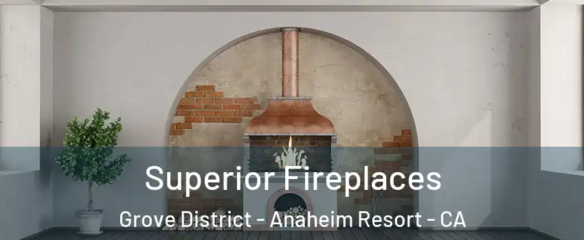 Superior Fireplaces Grove District - Anaheim Resort - CA